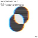 Soldera Lady Vale - Dirty Tony Puccio Val Verra Remix