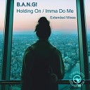 B A N G - Imma Do Me Extended Instrumental