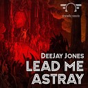 DeeJay Jones - Lead Me Astray St Jean Remix