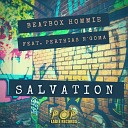 Beatbox Hommie feat Perthias N goma - Salvation Brunori Marco Remix