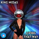 King Midas - Living That Way