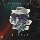 Q Live - Strange Times