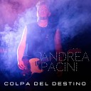 Andrea Pacini - Colpa del destino