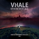 Vhale feat Juls - City In The Sky Radio Mix