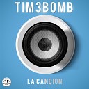 Tim3bomb - La Cancion Extended Version