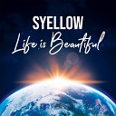 Syellow - Life Is Beautiful Radio Edit