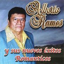 Alberto Ramos - El Dia Que Me Acaricies Llorare