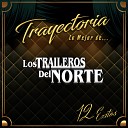 Los Traileros Del Norte - Cu nto Te Debo
