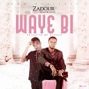 Zadour feat Sean Khare - Waye Bi