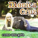 M nica Cruz - Sin ti Without you