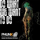 Phunk Investigation - Do What We Want To Do P I Does The Mix