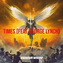 Revolution Worship feat George Lynch - Times