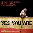 Phunk Investigation Paul Mendez feat Shereen… - Yes You Are P I Instrumental Dj Mix