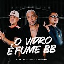 Mc Th Dj Terrorista DJ Tacinho - O Vidro Fume Bb