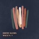 DMITRY KLEMIN - WALTZ N 1