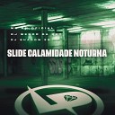 MC BM Oficial DJ Menor da DZ7 DJ Shadow Zn - Slide Calamidade Noturna