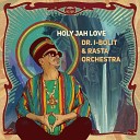 Dr I Bolit Rasta Orchestra - Святая Любовь Holy Jah Love
