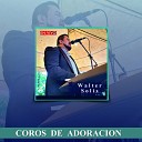 Walter Solis - Coros de Adoraci n Vol 1 En Vivo