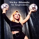 Vicky Blonde - No Forgiveness Hinca Radio Edit