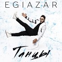 Egiazar - Танцы