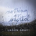 Jason Gray - Nothing Is Wasted Radio Mix