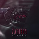 ZATOBOY - Не моргай