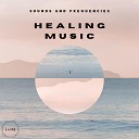 Sounds and Frequencies - Anxiety Relief