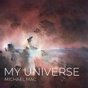 Michael Mac - My Universe
