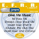 E F R R feat Christy - Give Me Music 1st Pass Mix