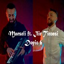 Ilir Tironsi feat Marseli - Dopio 6
