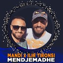 Mandi feat Ilir Tironsi - Mendjemadhe