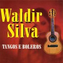 Waldir Silva - Estoy Ennamorado / Adios Muchachos