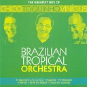 Brazilian Tropical Orchestra - Felicidade