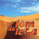 Grupo Tom Da Terra - Luz Do Sol