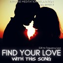 Hypnose Meditation Relaxation 8D Effect - Find Your Love with This Song