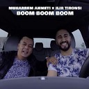 Muharrem Ahmeti feat Ilir Tironsi - Boom Boom Boom