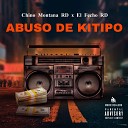 Chino Montana RD El Fecho RD - Abuso De Kitipo