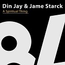 Din Jay Jame Starck - A Spiritual Thing