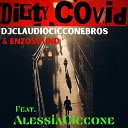 DJ Claudio Ciccone Bros Enzo Sound feat Alessia… - Dirtycovid Original Mix