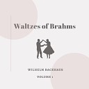 Wilhelm Backhaus - 16 Waltzes Op 39 N 3 in G Sharp Minor Major