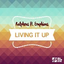 Ralpheus feat Emphious - Living It Up Radio Edit