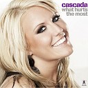 Cascada - What Hurts The Most Radio Edit