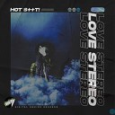 Hot Shit - Love Stereo