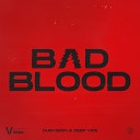 DubVision Deep Vice - Bad Blood Extended Mix