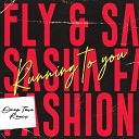 Fly Sasha Fashion - Running To You Deep Tone Remix