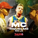 Dj Rhuivo Mc Riquelme Mc LS - Hoje Eu T Diferente