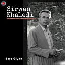 Sirwan Khaledi - Ay Dil Mzgani