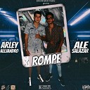 ARLEY ALEJANDRO Ale Salazar - Rompe