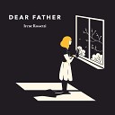 Irene Rossetti - Dear Father