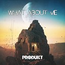 Produkt - What About Me